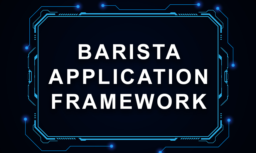 Barista Application Framework