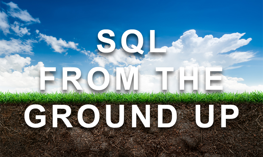 SQL from the Ground Up